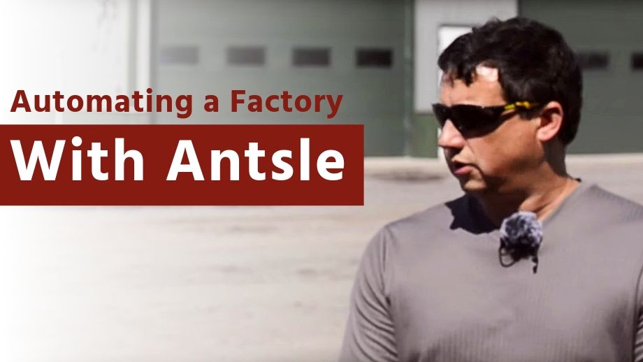 Automating a Factory With Antsle